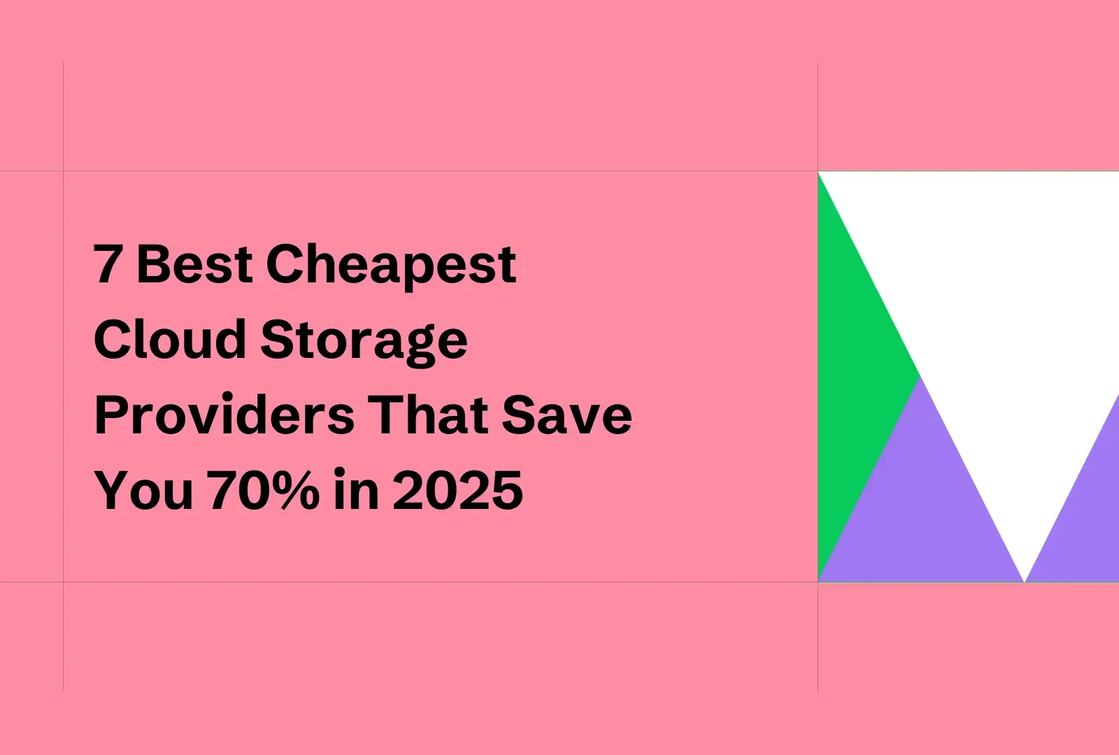 7 Best Cheapest Cloud Storage Providers That Save You 70% in 2025