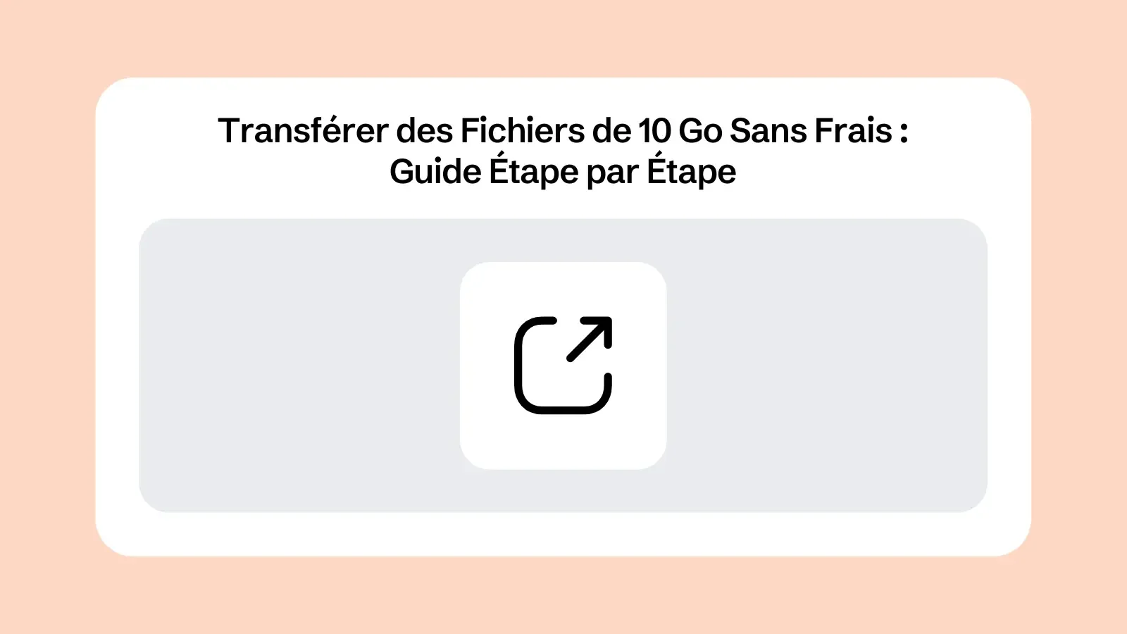 Transférer des Fichiers de 10 Go Sans Frais : Guide Étape par Étape