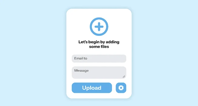 Formulaire de transfert « Let's begin by adding some files » avec champs Email to et Message et bouton Upload
