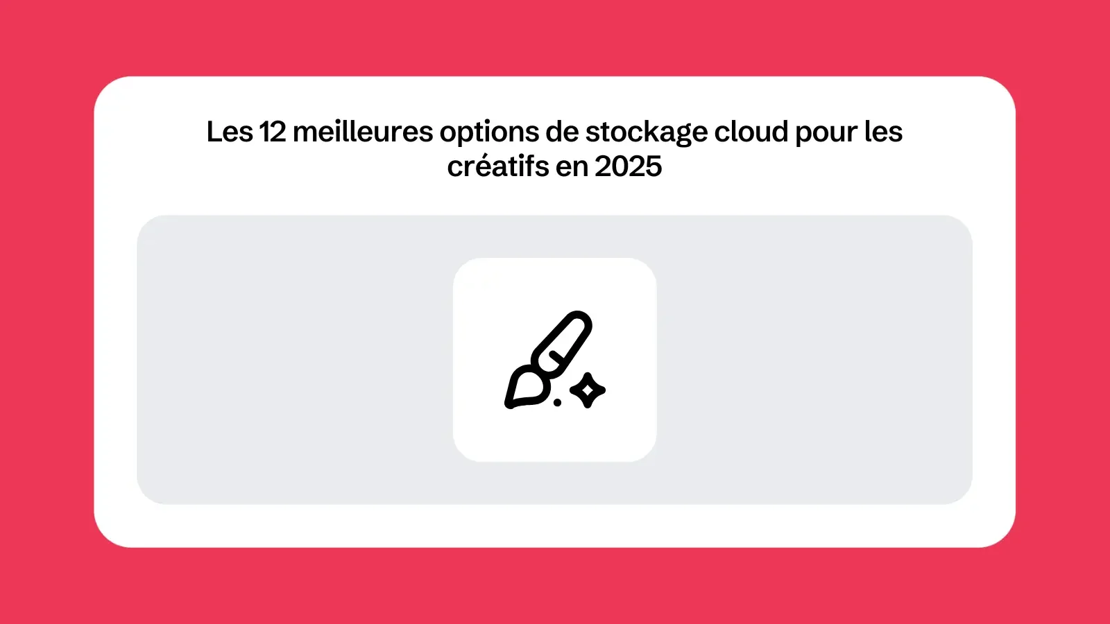 Les 12 meilleures options de stockage cloud pour les créatifs en 2025