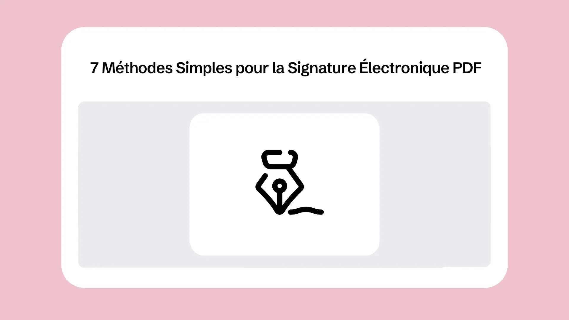 7 Méthodes Simples pour la Signature Électronique PDF