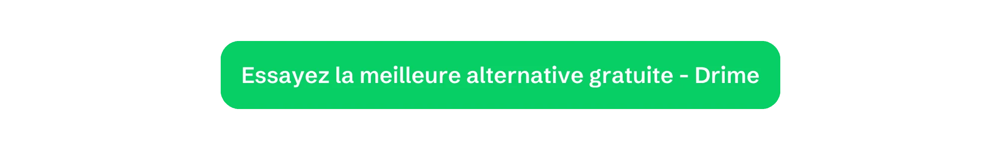 Bouton « Essayez la meilleure alternative gratuite - Drime »