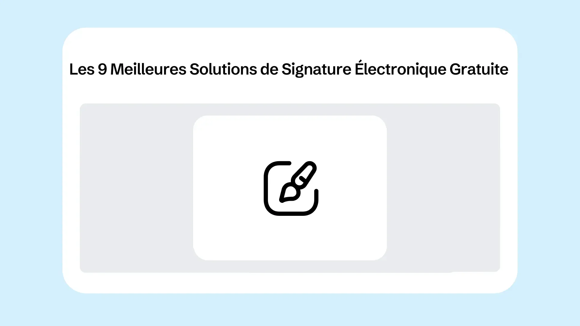Les 9 Meilleures Solutions de Signature Électronique Gratuite