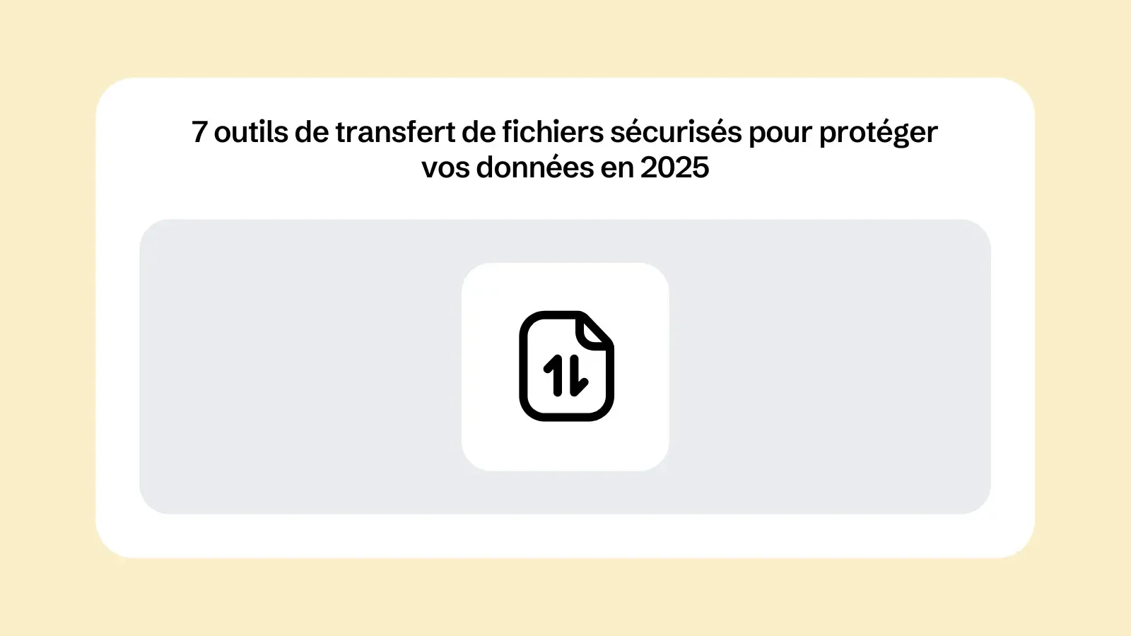 7 outils de transfert de fichiers sécurisés pour protéger vos données en 2025