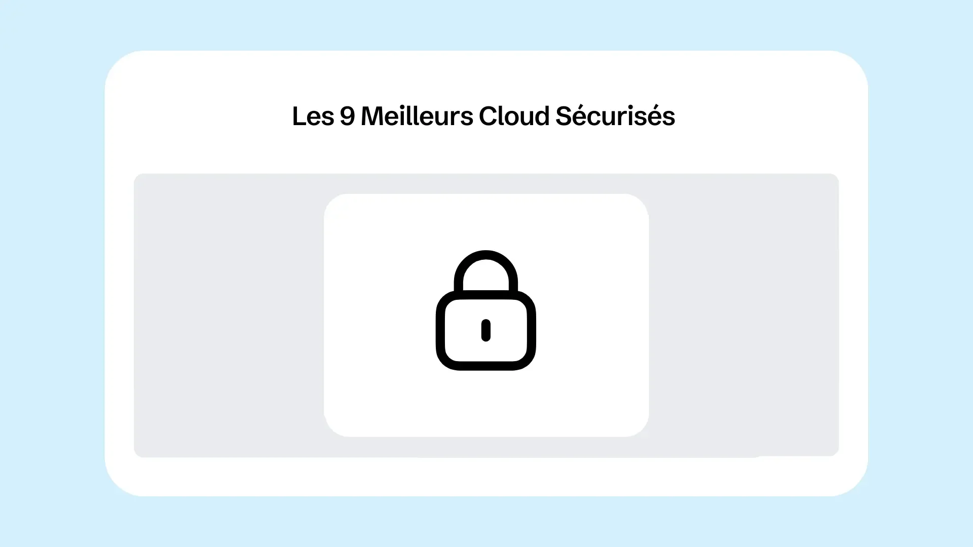 Les 9 Meilleurs Cloud Sécurisés